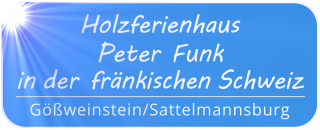 Logo Holzferienhaus Gößweinstein/Sattelmannsburg Peter Funk Logo Holzferienhaus Gößweinstein/Sattelmannsburg Peter Funk